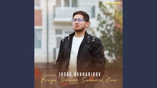 Birga davron suramiz ona - Jasur Bakhadirov