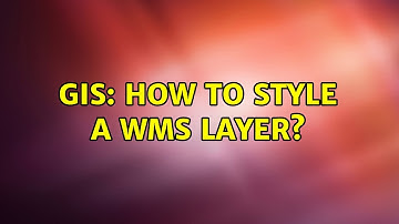 GIS: How to style a WMS layer? (2 Solutions!!)