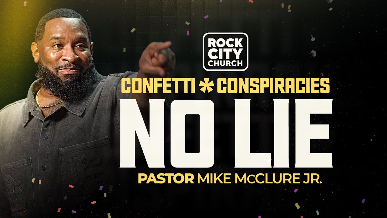 No Lie \\ Confetti & Conspiracies \\ Pastor Mike Jr.