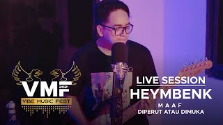 HEYMBENK - Maaf X Diperut Atau Dimuka | Vibe Music Fest 2021