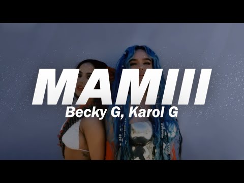 Becky G & KAROL G - MAMIII ❤️| LETRA