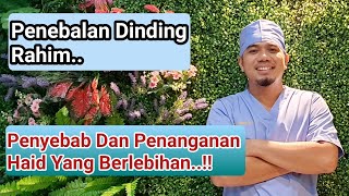 Penyebab haid tidak teratur, Penebalan dinding rahim, Cara mengatasi Haid yang berlebihan,