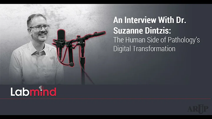 An Interview With Dr. Suzanne Dintzis: The Human Side of Pathology’s Digital Transformation