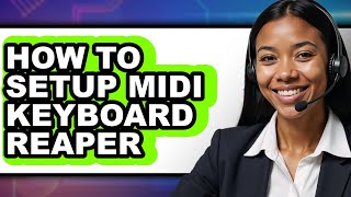 How to Setup Midi Keyboard Reaper - Step by Step