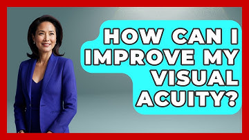 How Can I Improve My Visual Acuity? - Optometry Knowledge Base