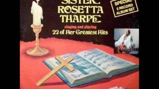 "I Shall Know Him"- Sister Rosetta Tharpe chords