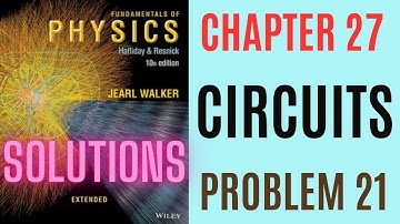 Halliday resnick chapter 27 problem 21 solution | Fundamentals of physics 10e solutions
