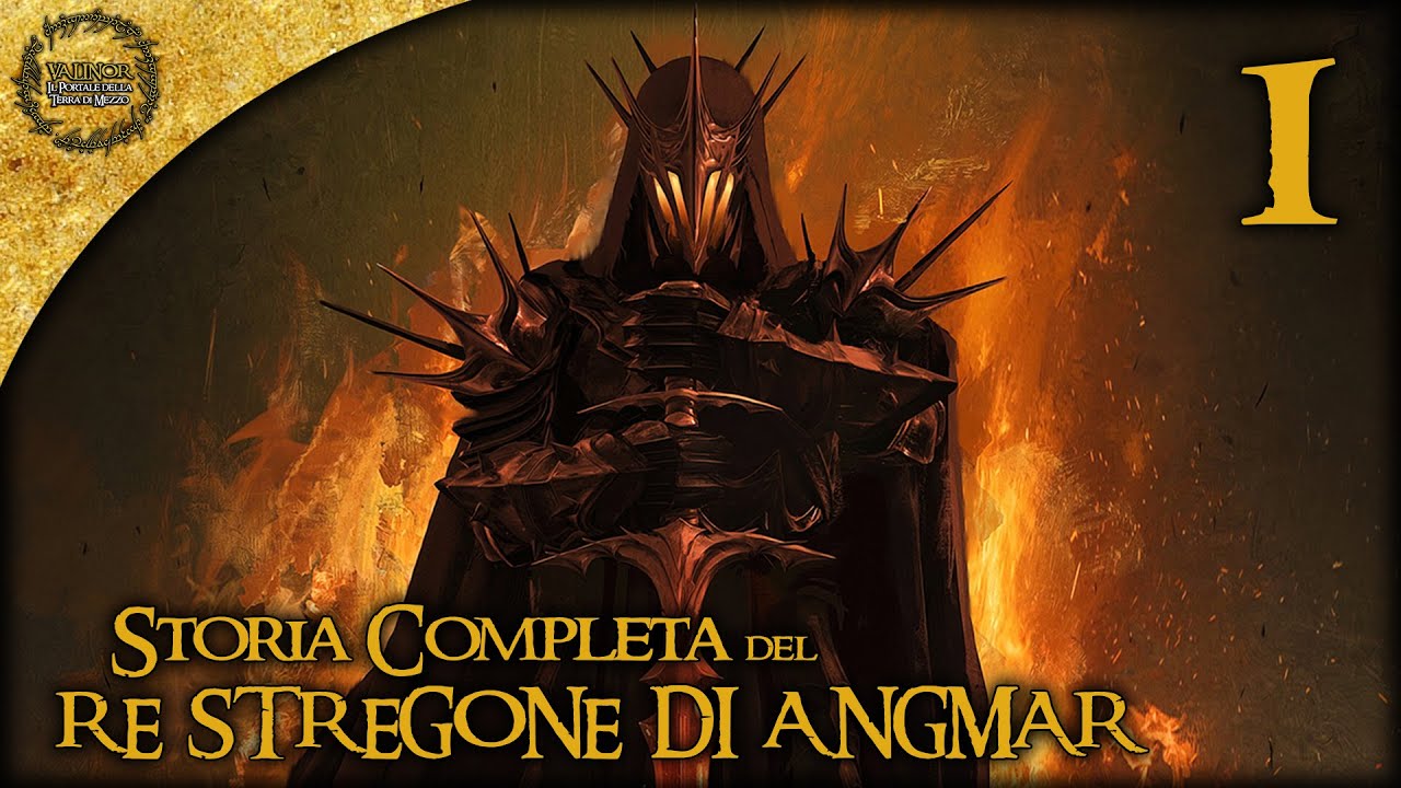 Storia COMPLETA del RE STREGONE di ANGMAR [parte 1] - Dalle Origini al Regno di Angmar