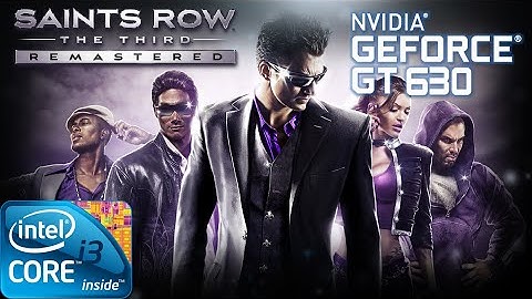 Saints Row®: The Third™ - Remastered | Gameplay ON GT630 2GB DDR3 [HD]