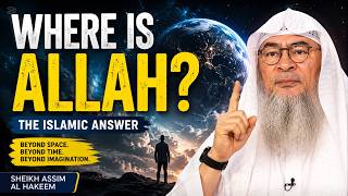 Does Allah Occupy Physical Space? | Sheikh Assim Al Hakeem Explains