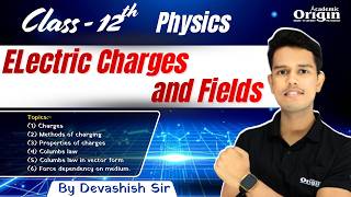 Class 12 Physics | Electrostats | Lec 1 |  Detail Explanation by Devashish Sir