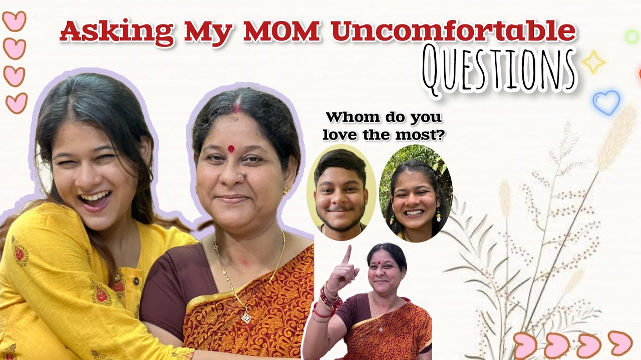 Asked My Mom Uncomfortable Questions Whom does my mom love the most Q&A ...