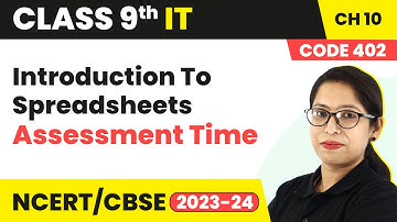Introduction To Spreadsheets - Assessment Time | Class 9 Information Technology Ch 10 (Code 402)