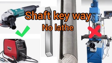 How to make a shaft keyway without a lathe !