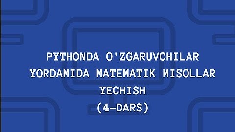 4-dars. Pythonda o