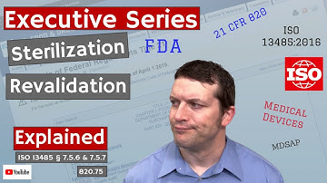 Sterilization Revalidation – ISO § 7.5.6 and 7.5.7 (Executive Series #95)