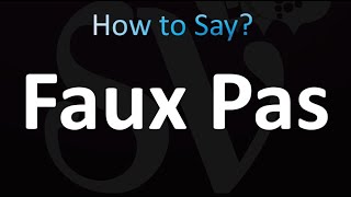 How to Pronounce Faux Pas (Correctly!)