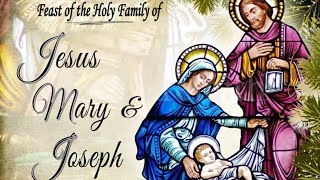 Feast of the Holy Family of Jesus, Mary and Joseph 12/27/25