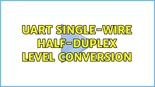 UART single-wire half-duplex level conversion