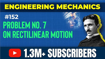 Rectilinear Motion with Variable Acceleration - Problem 7 - Kinematics of Particles