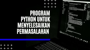 Program Python Untuk Menyelesaikan Masalah Dalam Kehidupan Sehari-hari (2)