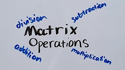 Matrix Operations (addition, subtraction, multiplication, and division)