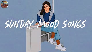 Sunday mood songs ☀ Good songs to listen to in your room on Sunday
