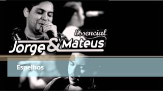 Espelho - Jorge e Mateus - ESSENCIAL 2012