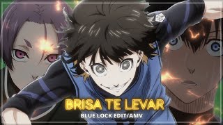Brisa Te Levar Bachira Meguru - Blue Lock Editamv 2K