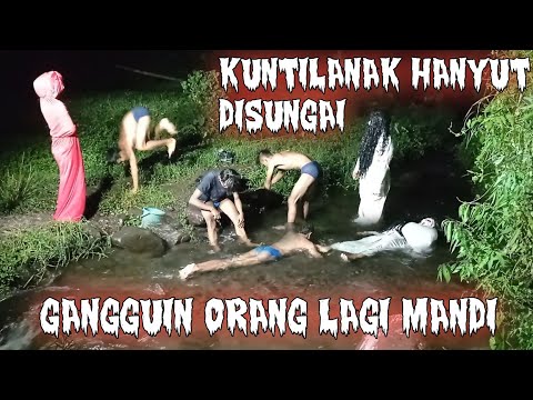 PRANK HANTU KUNTILANAK HANYUT DI SUNGAI❕GANGGUIN ORANG LAGI MANDI || GHOST PRANK