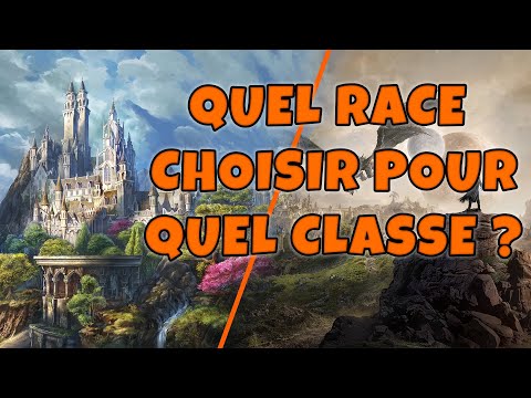 QUEL RACE CHOISIR POUR QUEL CLASSE ? | THE ELDER SCROLLS ONLINE