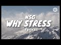 Why Stress NSG Lyrics mp3