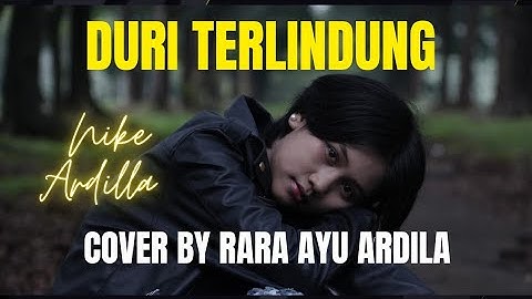 DURI TERLINDUNG -NIKE ARDILA COVER BY RARA AYU ARDILA