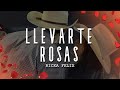 Ricka Felix - Llevarte Rosas (Letra/Lyrics)