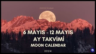 AY TAKVİMİNE GÖRE EKİM, DİKİM, BAHÇE İŞLERİ 6 MAYIS-12 MAYIS 2024 MOON CALENDAR