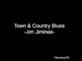 Town & Country Blues-Jim Jiminee