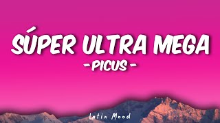 Picus - SÚPER ULTRA MEGA (Letra\\Lyrics) Resimi