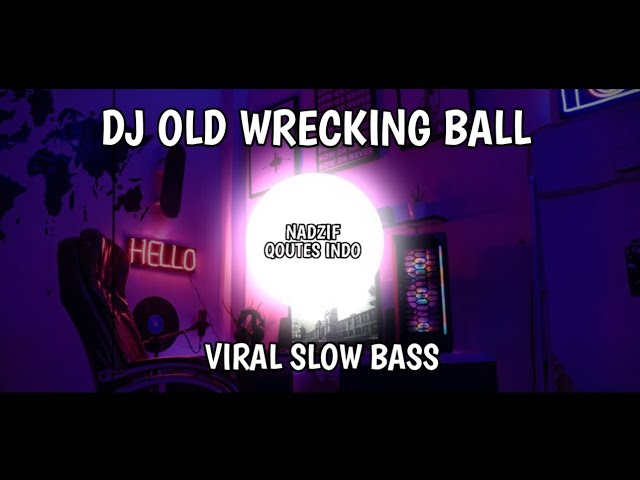 DJ OLD WRECKING BALL SLOW BASS VIRAL TIK TOK... class=