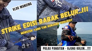 14-10-2023 - TRIP MANCING PULAU PANAITAN - UJUNG KULON - EDISI BABAK BELUR....!!!!!!