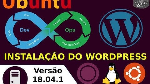 🔵 COMO instalar o WORDPRESS no GNU/Linux Ubuntu Server 18.04.x LTS