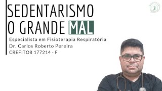 SEDENTARISMO: O Grande Mal
