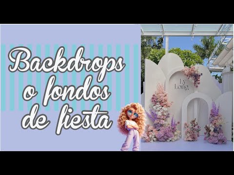 Hablemos de Backdrops o FONDOS para FIESTAS: El Secreto para una Decoración Increíble