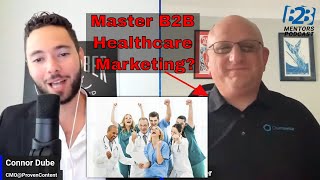 110. How to Master B2B Healthcare Marketing (3 Key Pillars)