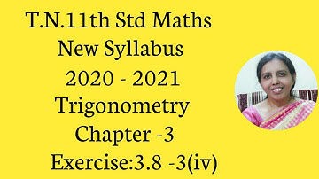 T.N. 11th  maths  Exercise:3.8  Sum - 3 (iv) | Trigonometry | Chapter - 3.