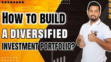 How to build a diversified investment portfolio?