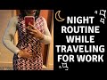 Night Routine While Traveling for Work | Stephanie Greene