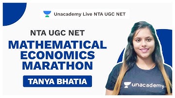 NTA UGC NET 2021 | Mathematical Economics Marathon | Tanya Bhatia | Unacademy