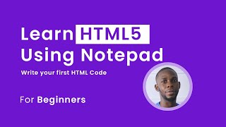 Learn HTML5 using Notepad