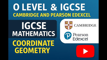 O Level & IGCSE Mathematics | Coordinate Geometry Explained (Cambridge & Edexcel)
