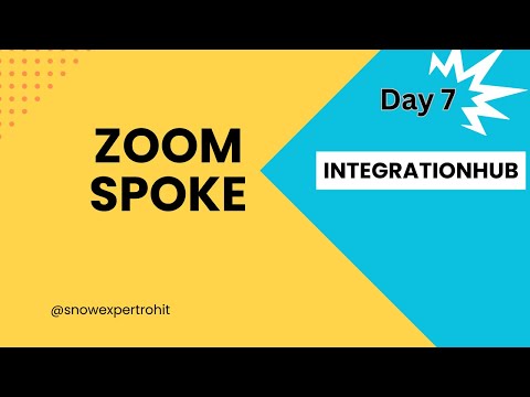 Day7 - ZOOM Spoke - IntegrationHub